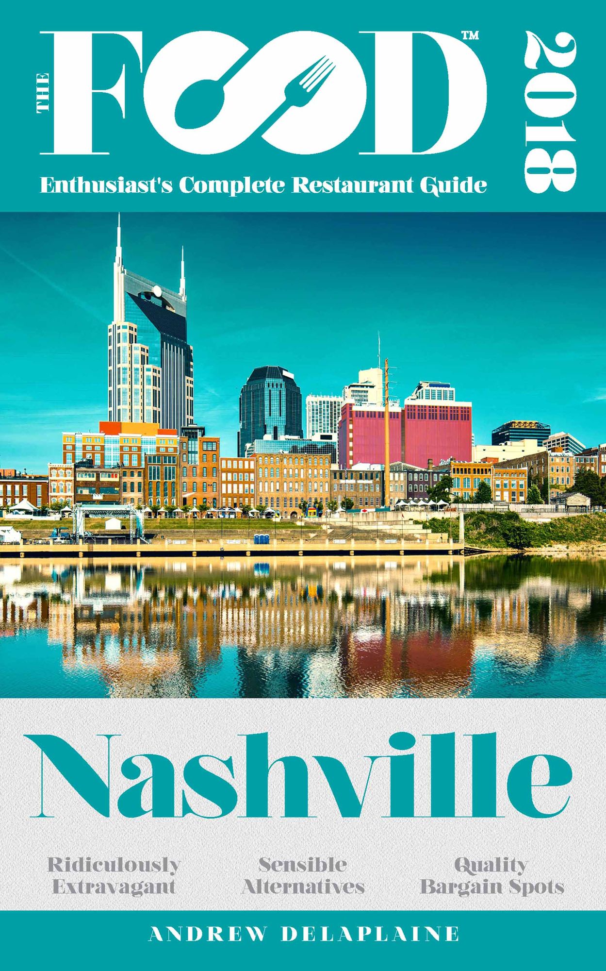 NASHVILLE - 2018 - The Food Enthusiast's Complete Restaurant Guide
