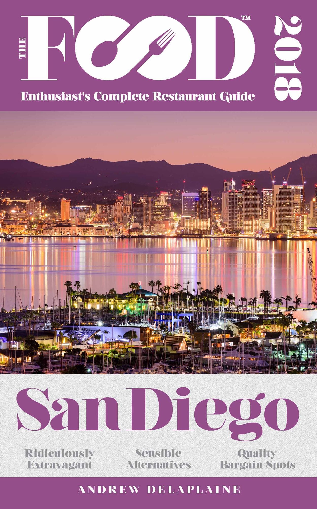 SAN DIEGO - 2018 - The Food Enthusiast's Complete Restaurant Guide