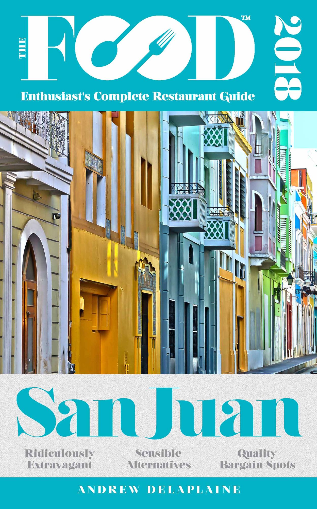 SAN JUAN - 2018 - The Food Enthusiast's Complete Restaurant Guide