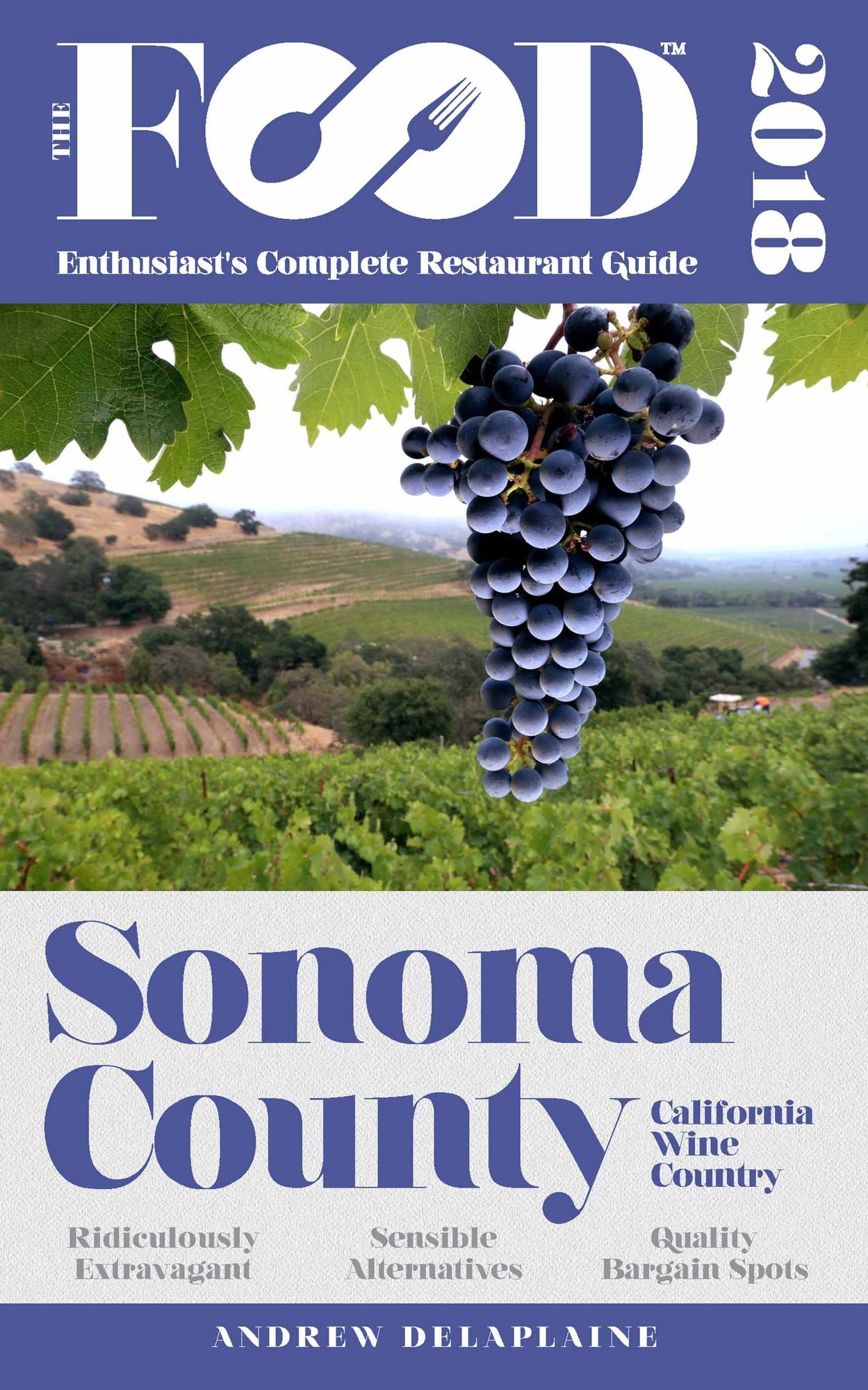 SONOMA COUNTY - 2018 - The Food Enthusiast's Complete Restaurant Guide