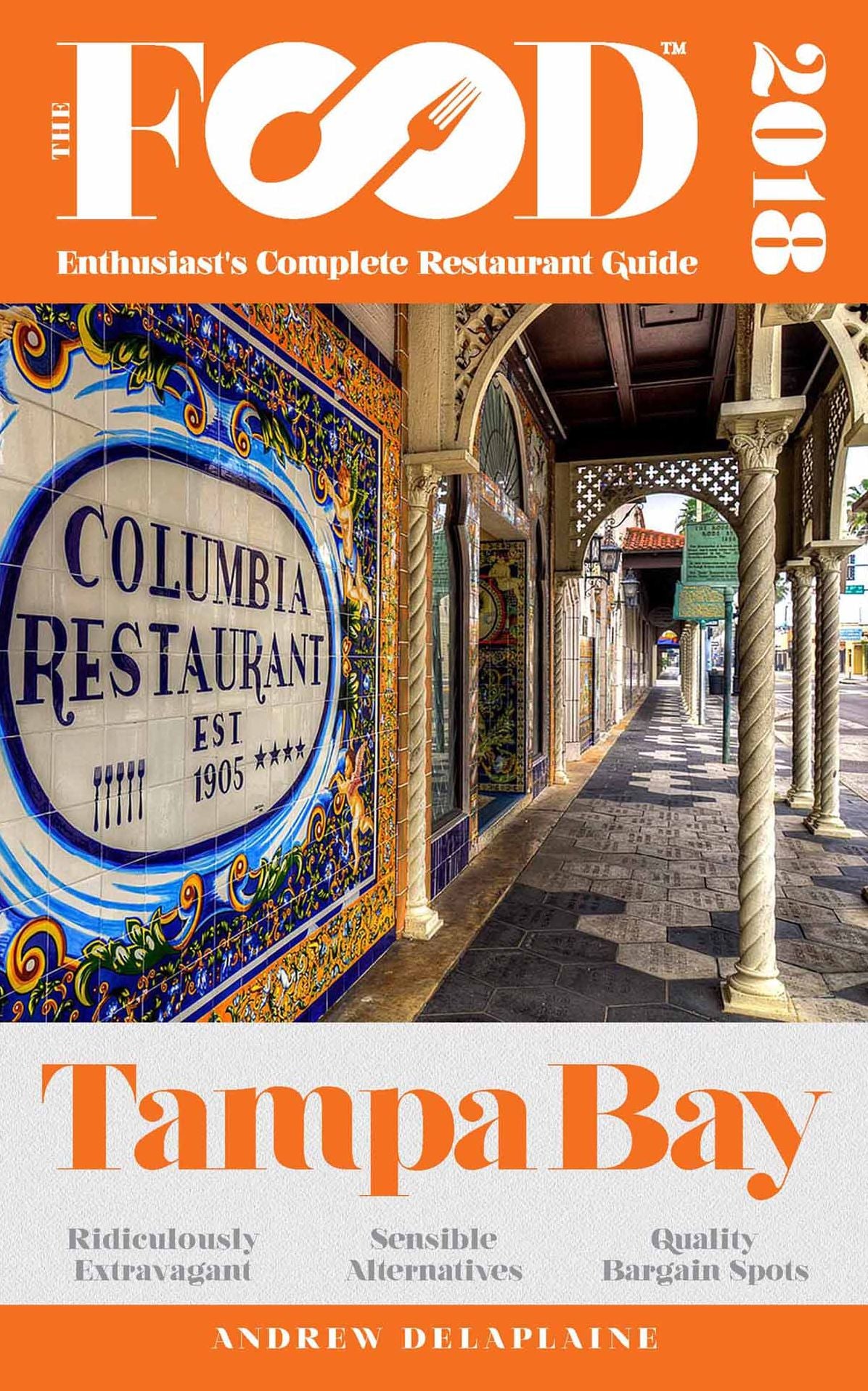 TAMPA BAY - 2018 - The Food Enthusiast's Complete Restaurant Guide