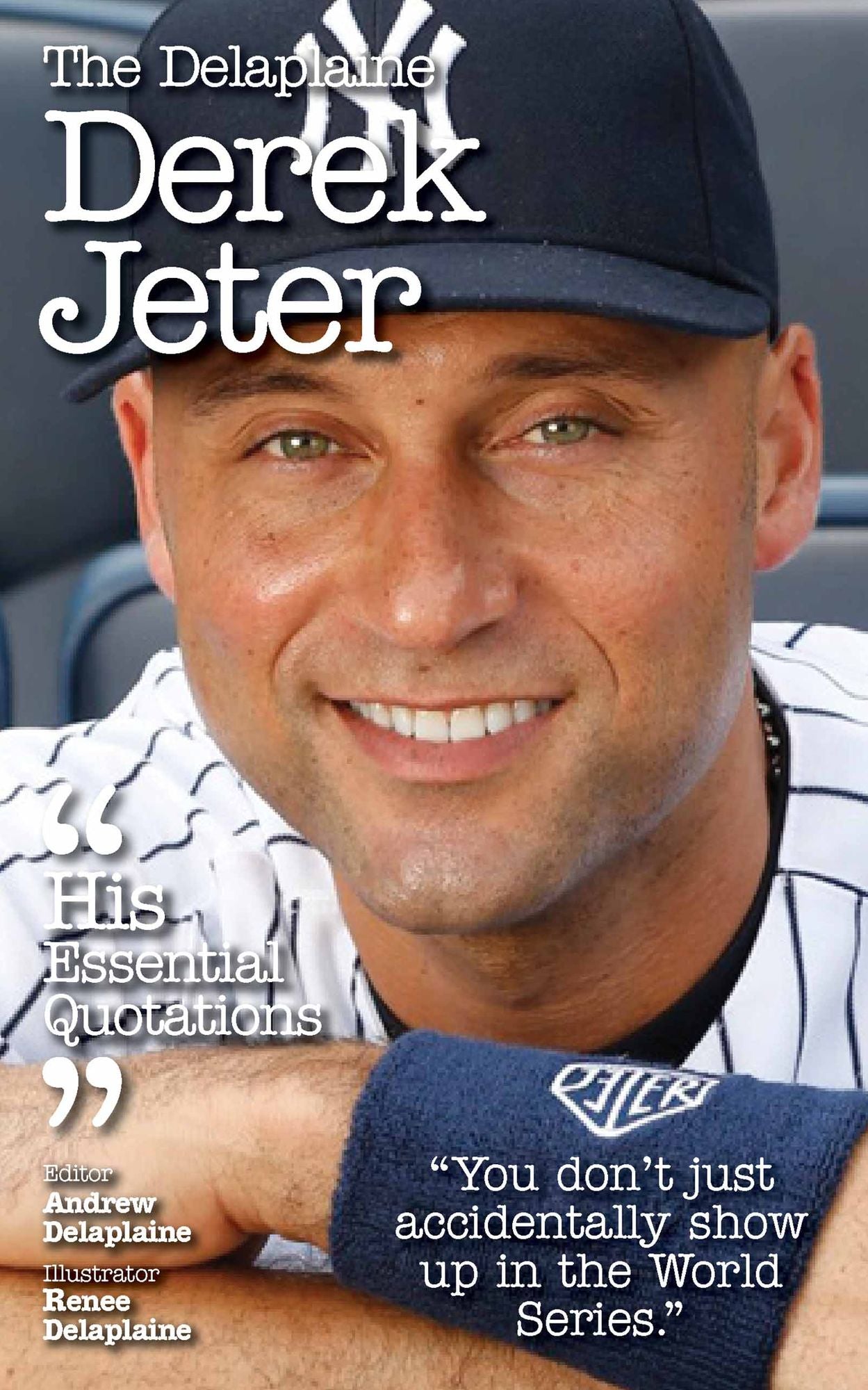 The Delplaine DEREK JETER - His Essential Quotations