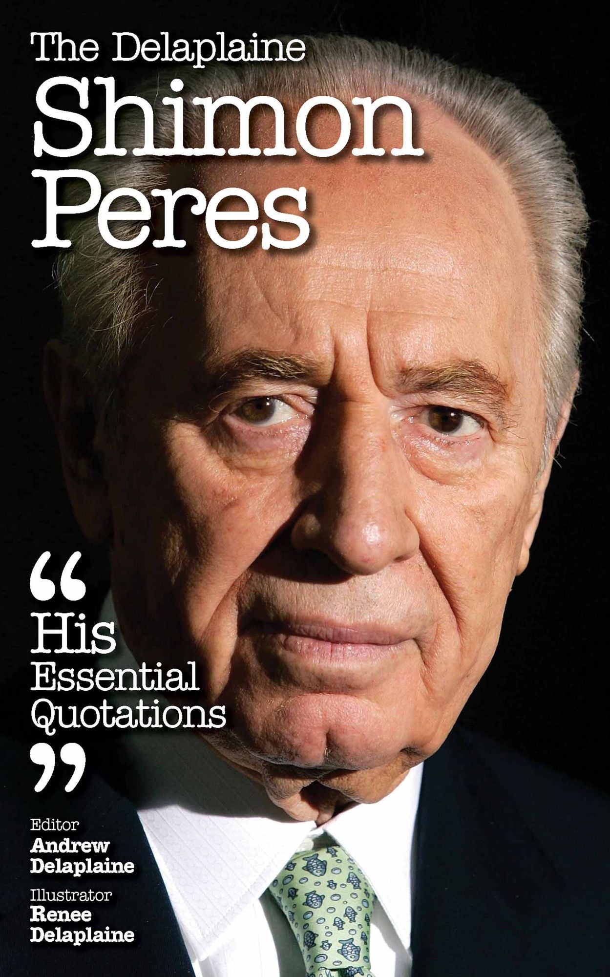The Delplaine SHIMON PERES - His Essential Quotations
