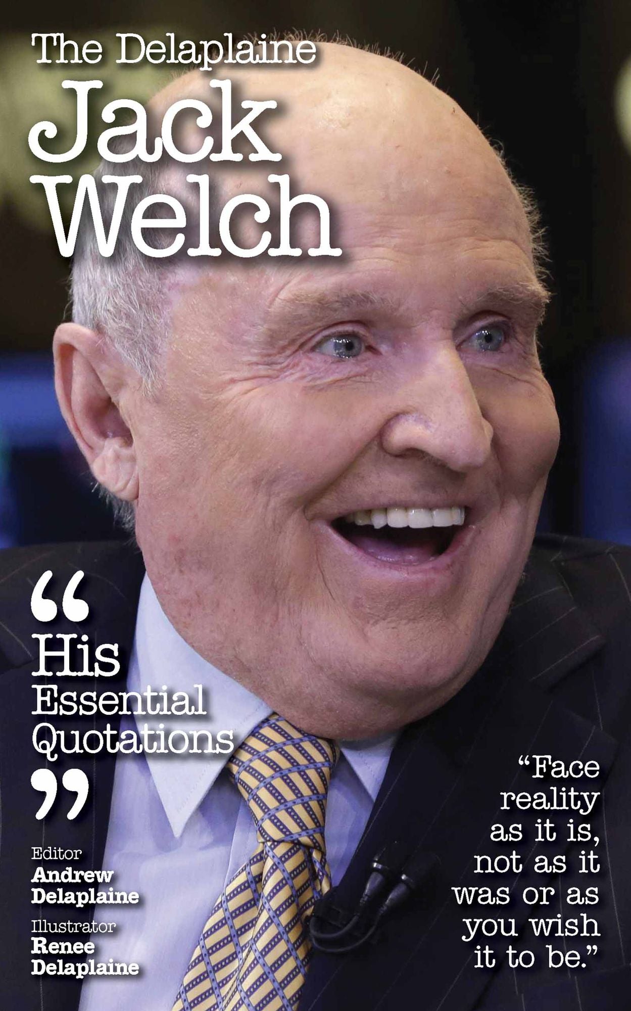 The Delplaine JACK WELCH - His Essential Quotations