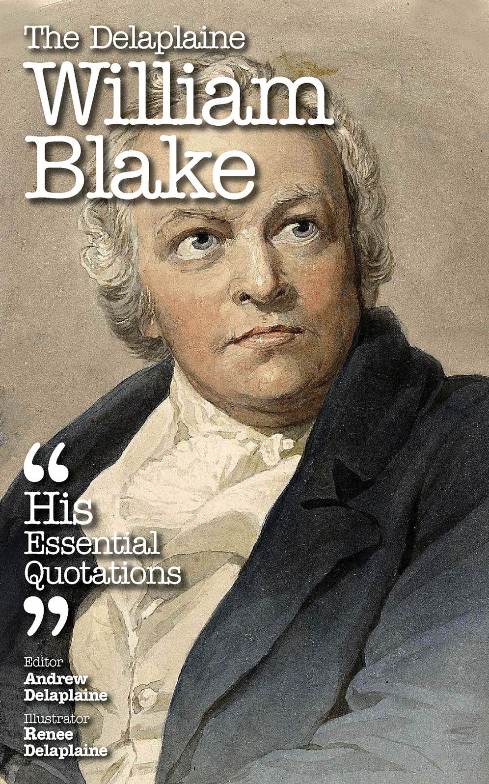 The Delaplaine WILLIAM BLAKE - His Essential Quotations