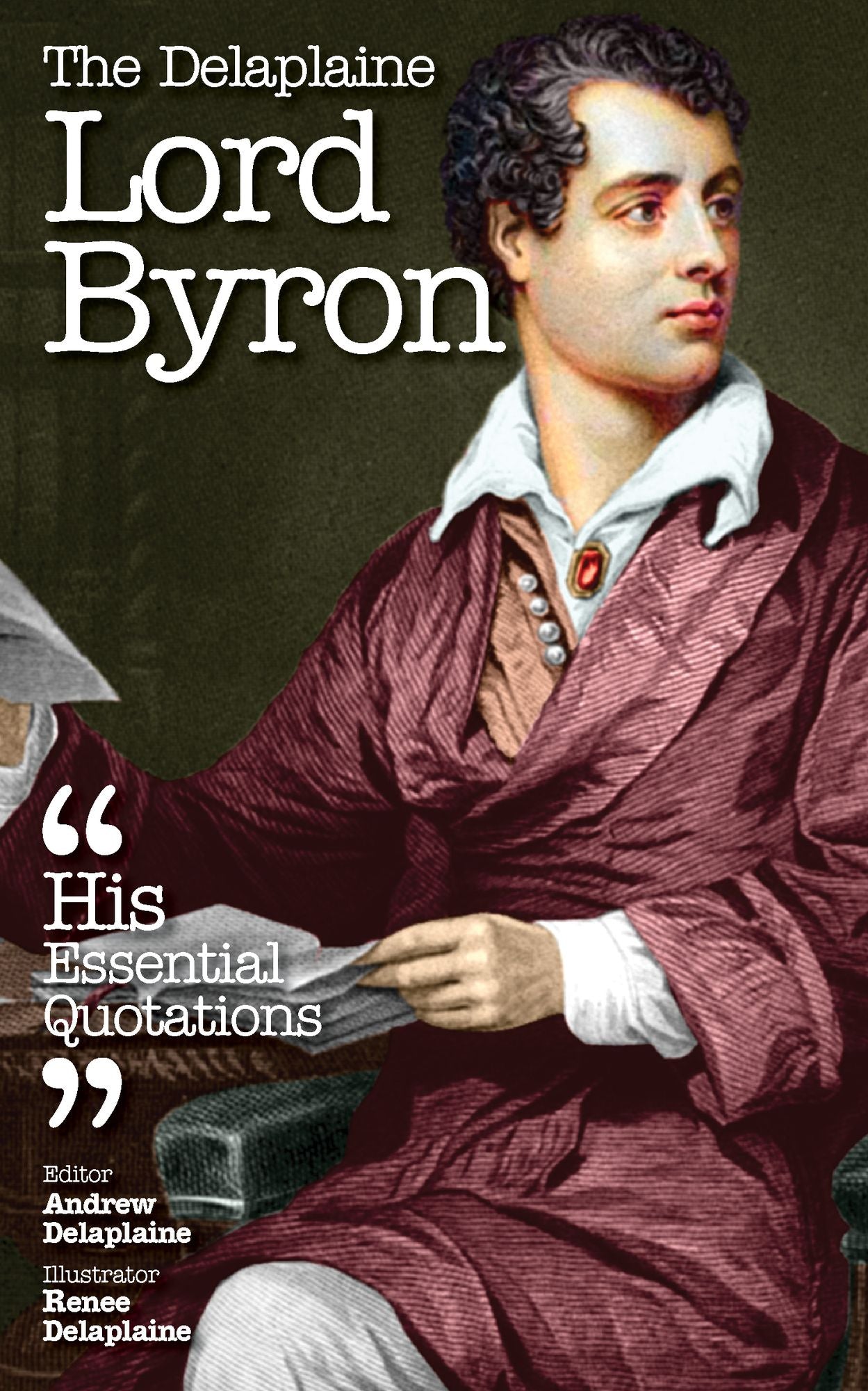 The Delaplaine LORD BYRON - His Essential Quotations