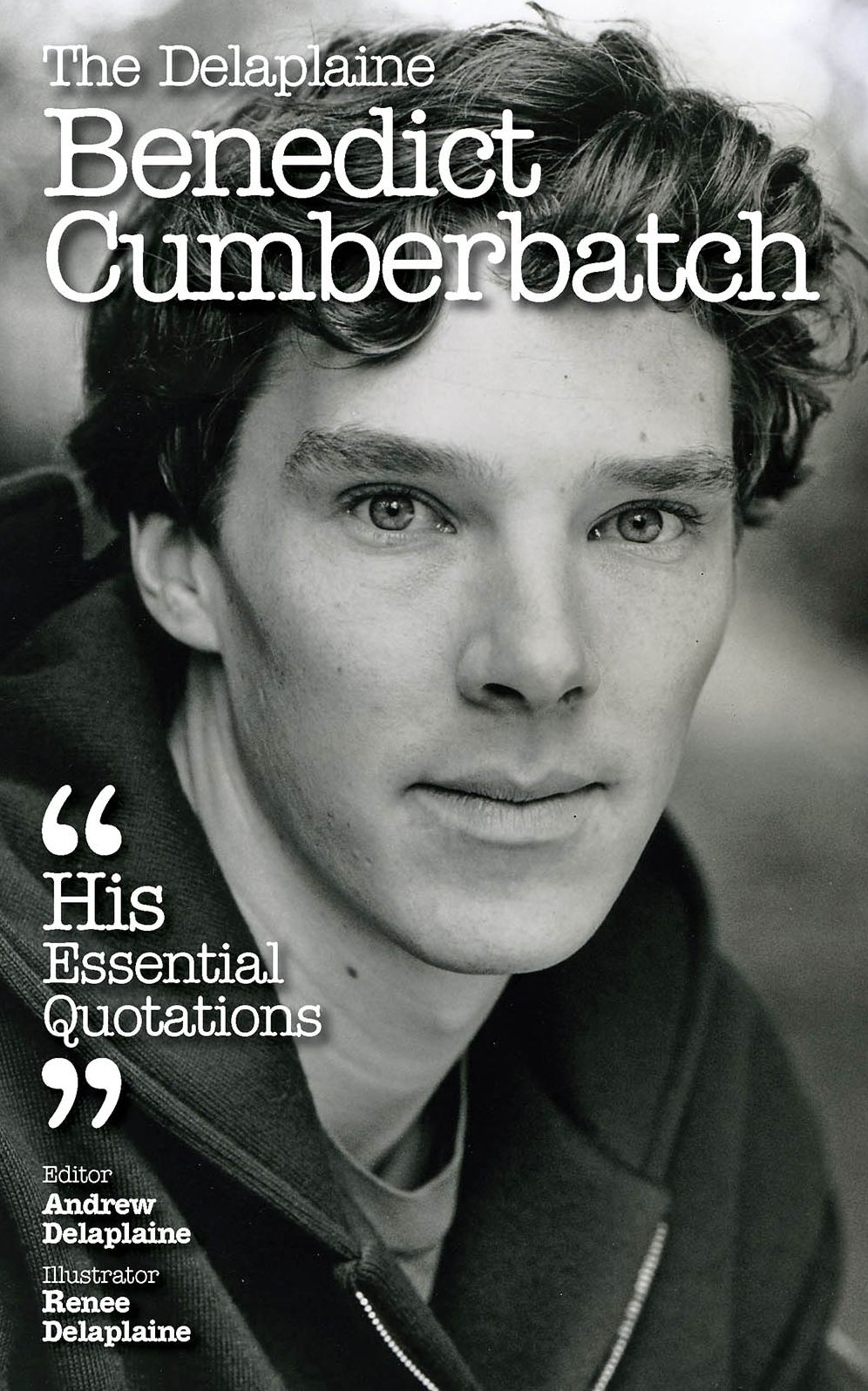 The Delaplaine BENEDICT CUMERBATCH - His Essential Quotations
