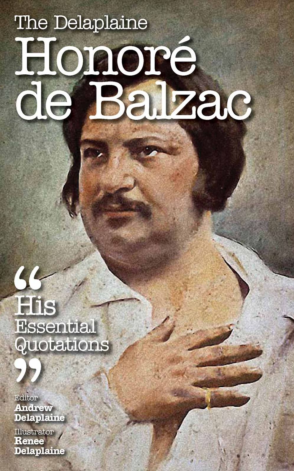 The Delaplaine HONORE DE BALZAC - His Essential Quotations