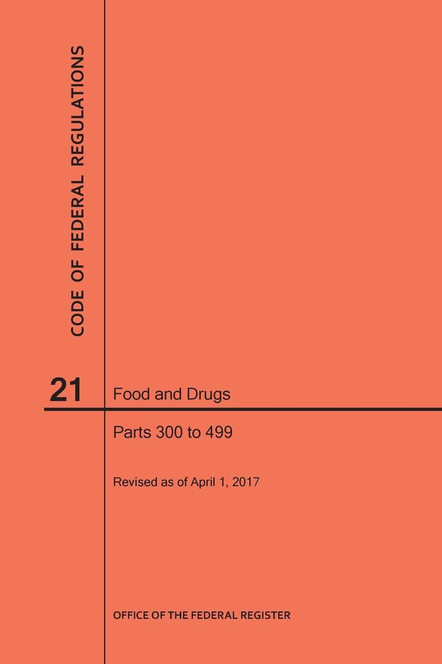 Code of Federal Regulations Title 21, Food and Drugs, Parts 300-399, 2017