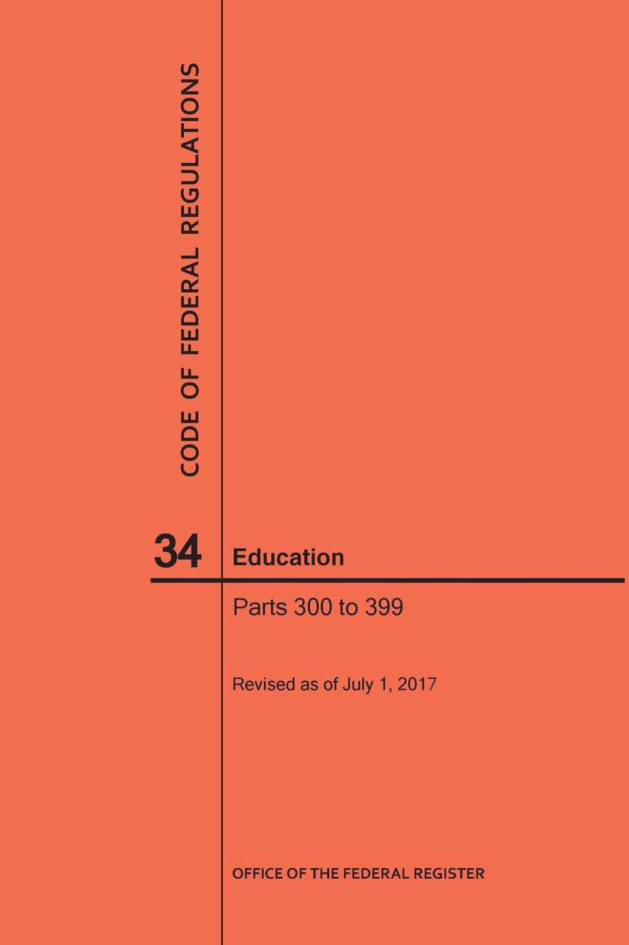 Code of Federal Regulations Title 34, Education, Parts 300-399, 2017