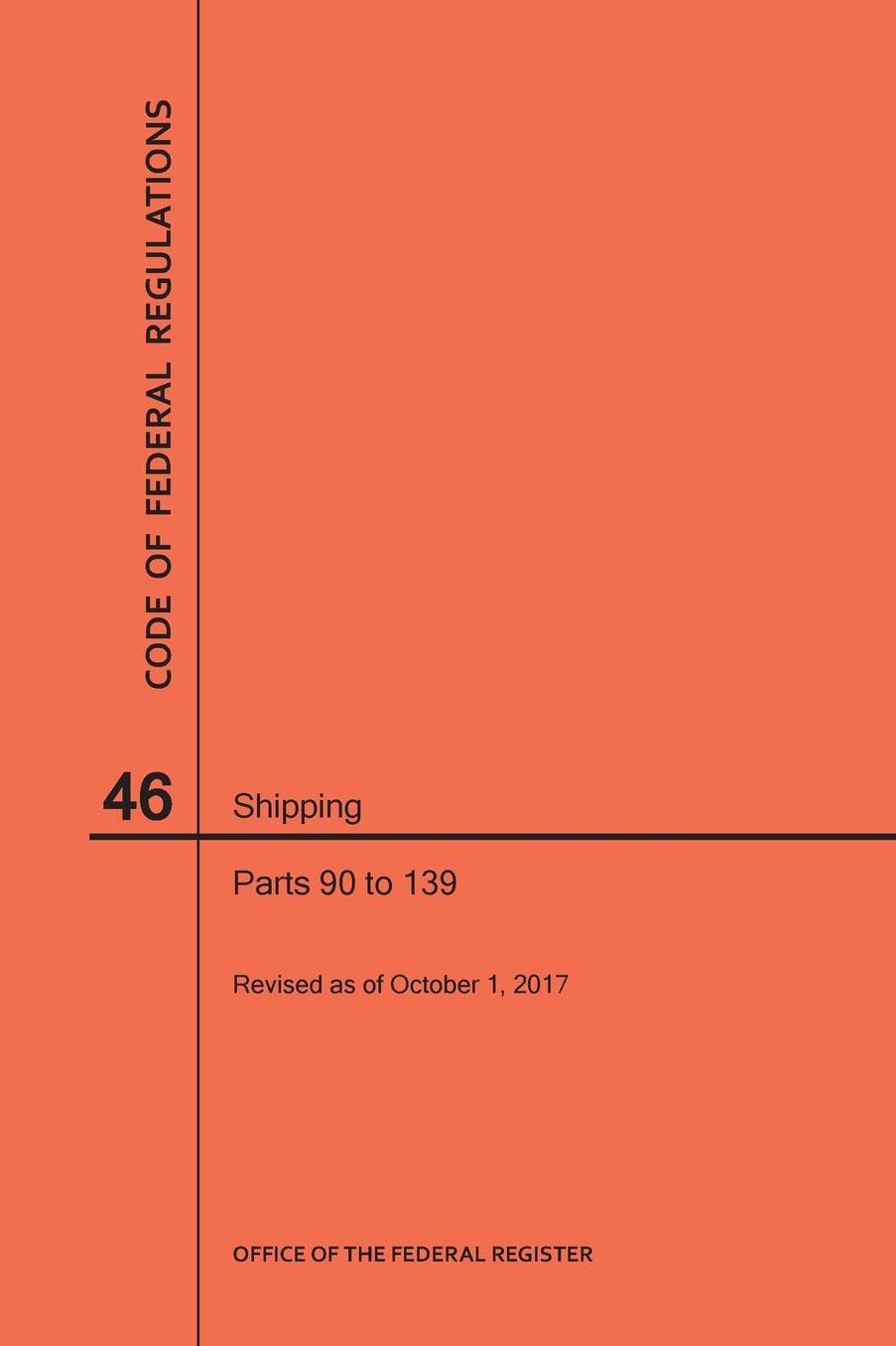 Code of Federal Regulations Title 46, Shipping, Parts 90-139, 2017