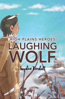 High Plains Heroes: Laughing Wolf