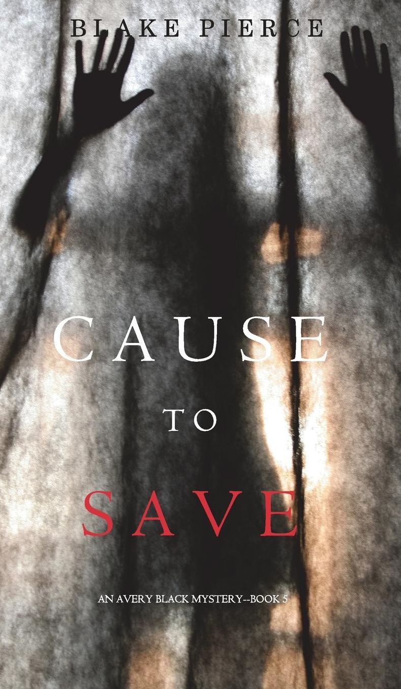 Cause to Save (An Avery Black Mystery-Book 5)