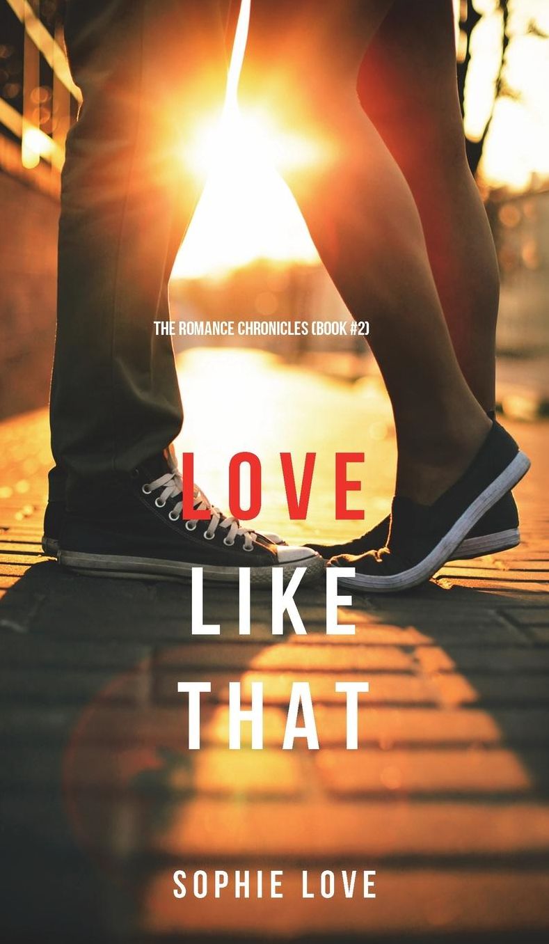 Love Like That (The Romance Chronicles-Book #2)