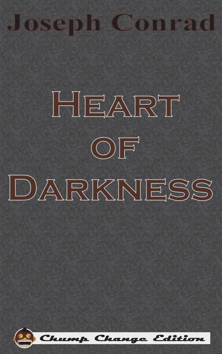 Heart of Darkness (Chump Change Edition)
