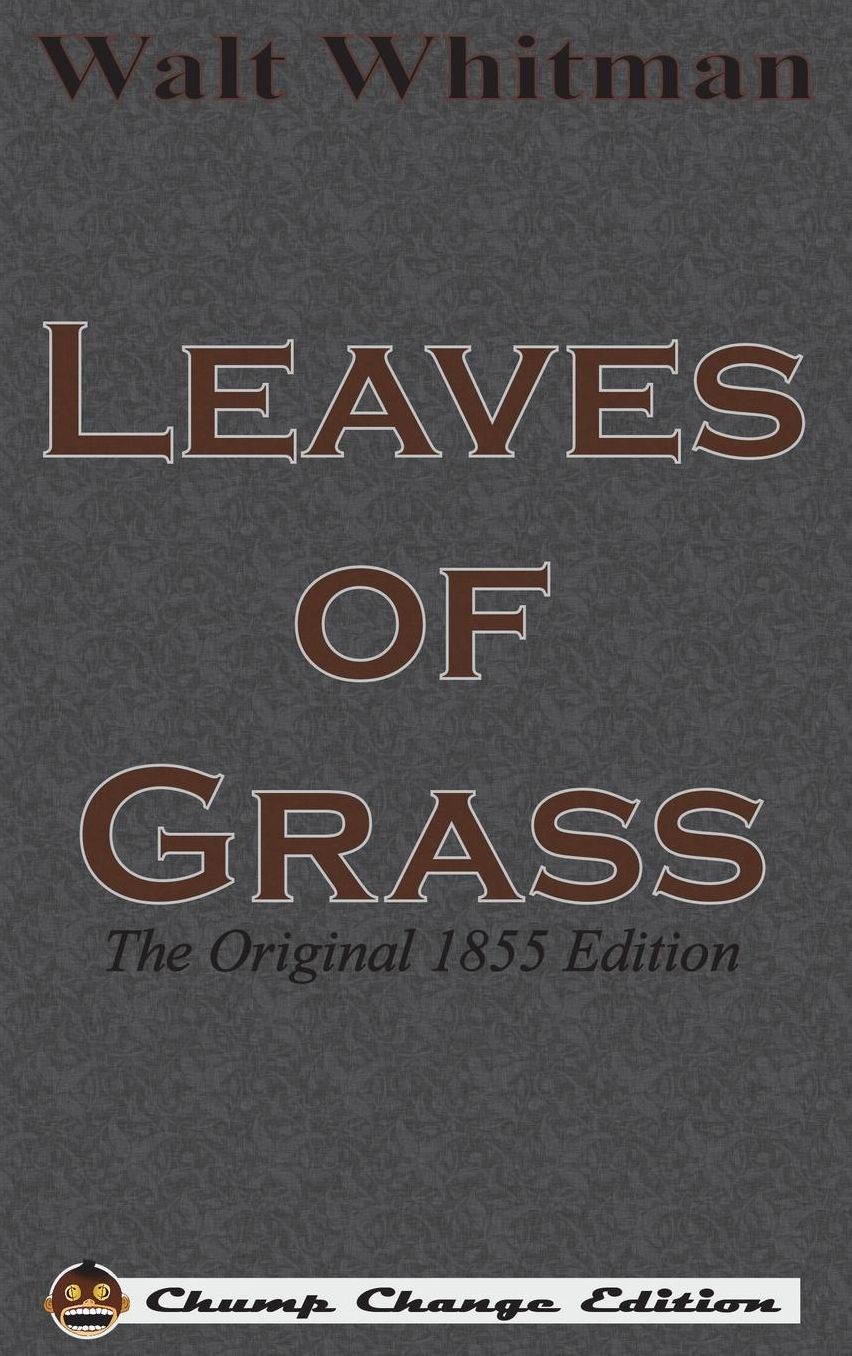 Leaves of Grass: The Original 1855 Edition (Chump Change Edition)