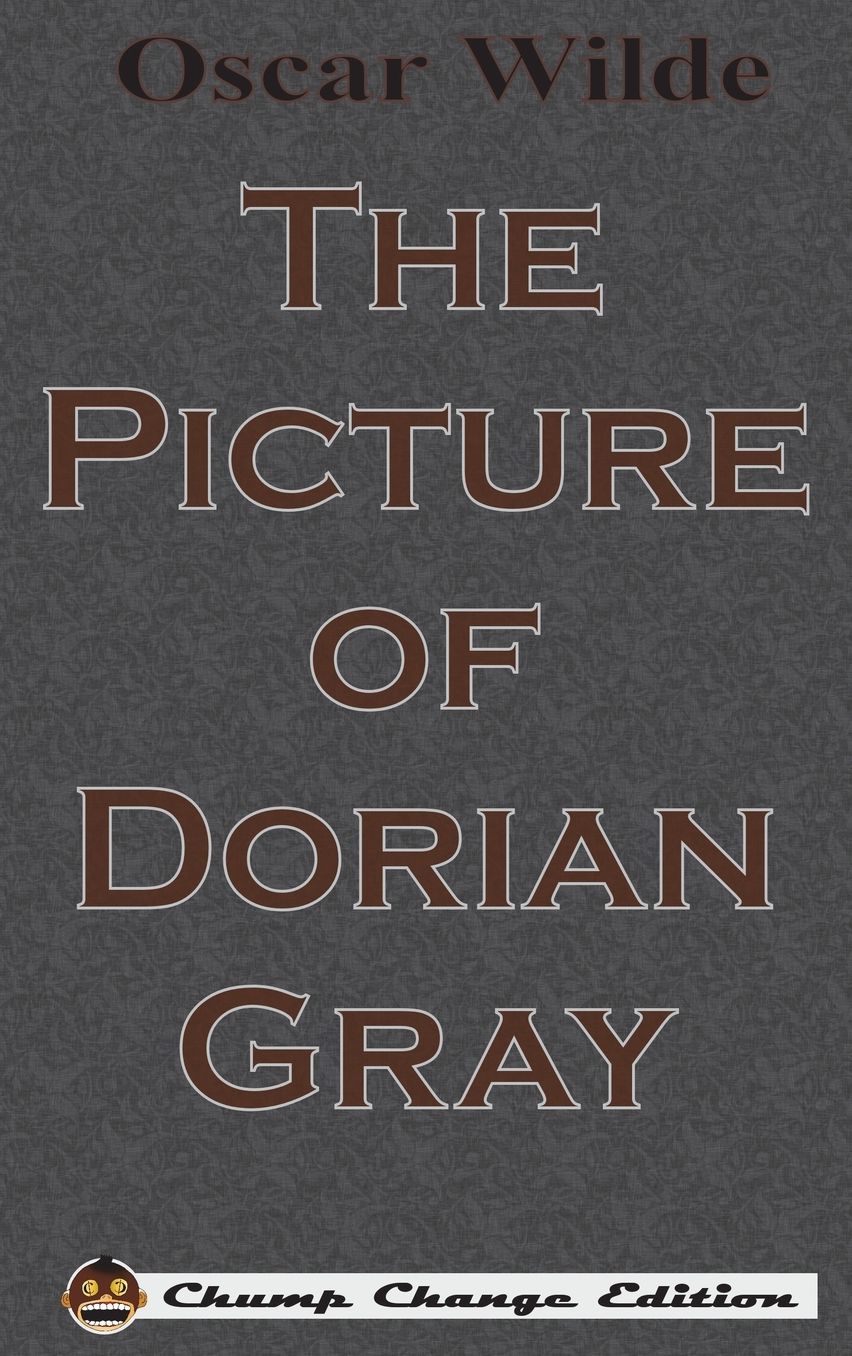 The Picture of Dorian Gray (Chump Change Edition)