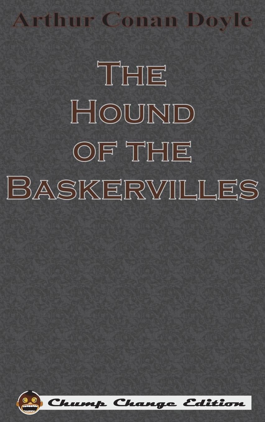 The Hound of the Baskervilles (Chump Change Edition)