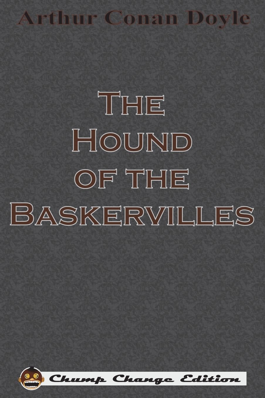 The Hound of the Baskervilles (Chump Change Edition)