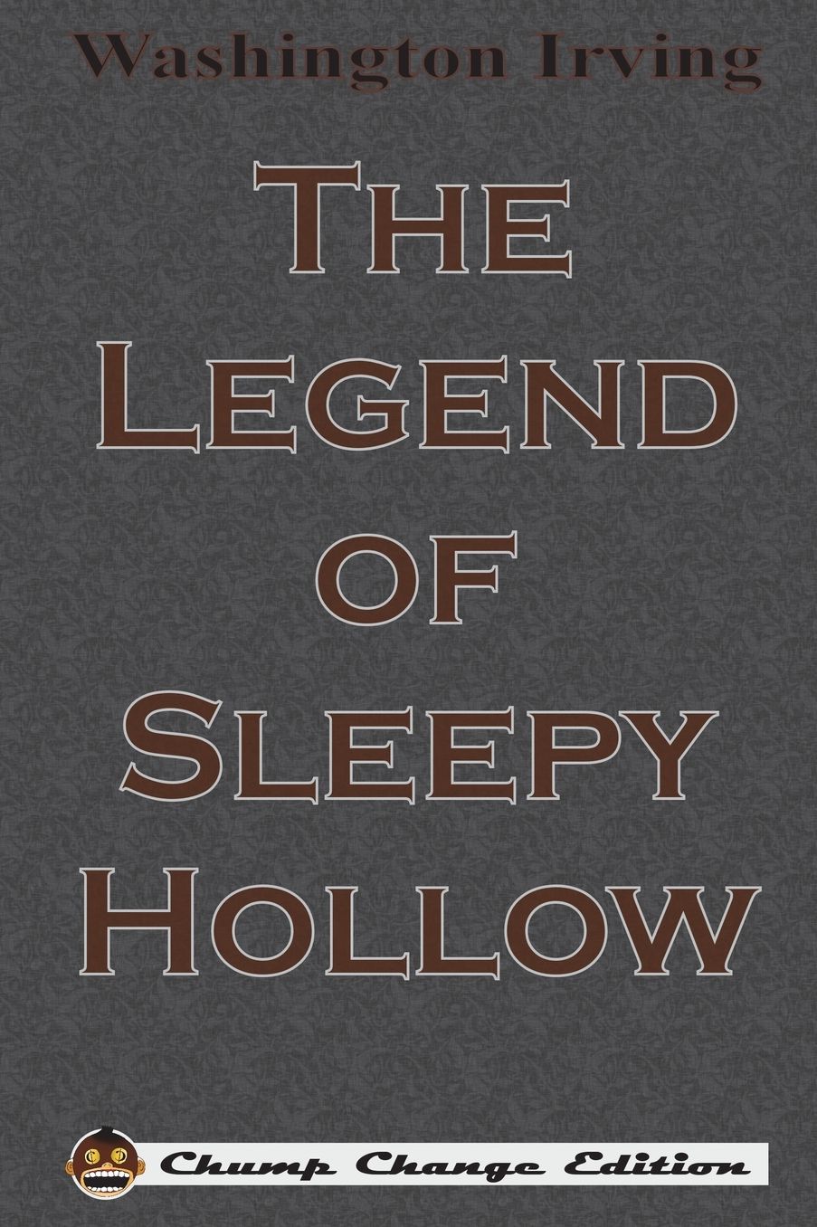 The Legend of Sleepy Hollow (Chump Change Edition)