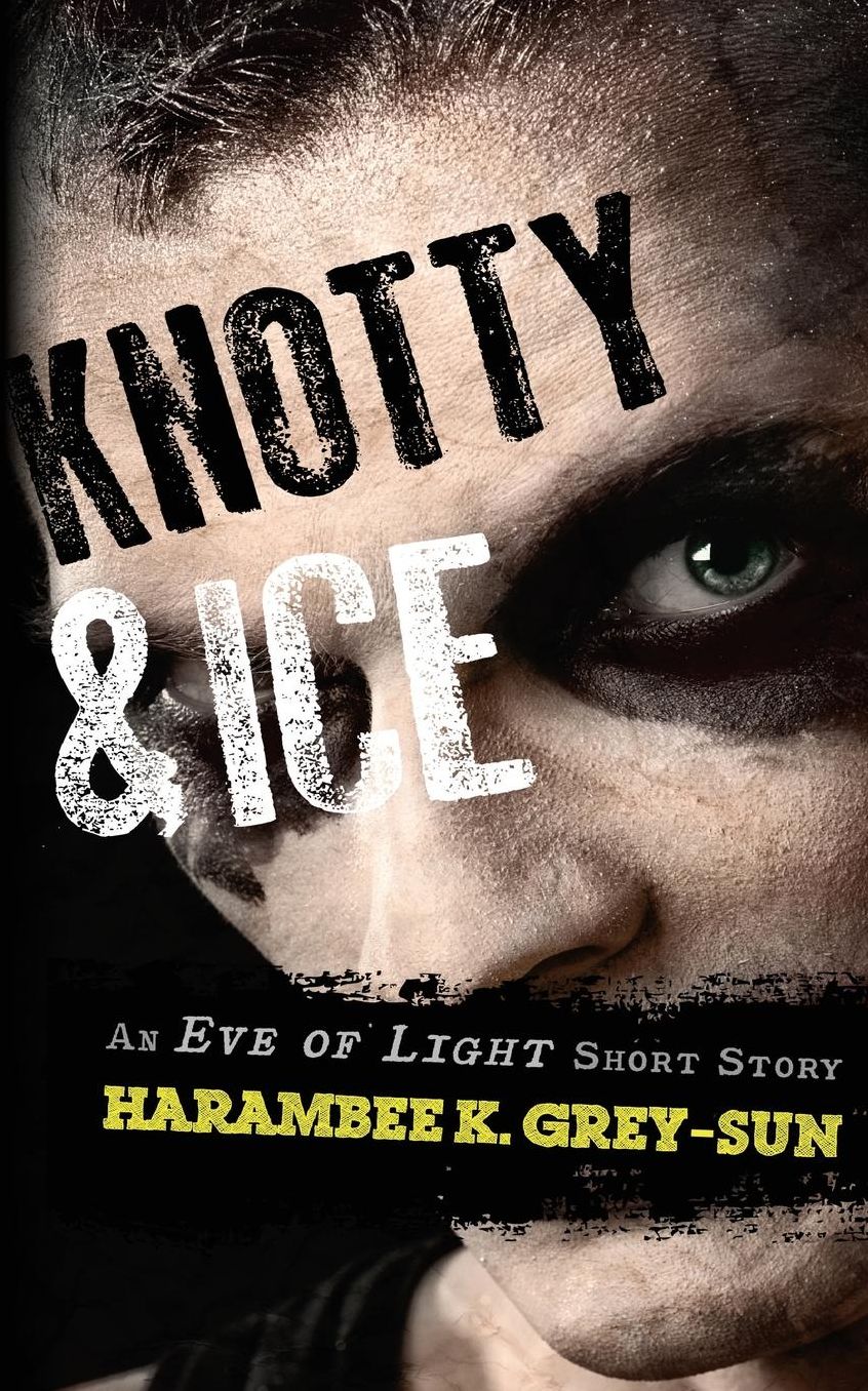 Knotty & Ice: An Eve of Light Short Story