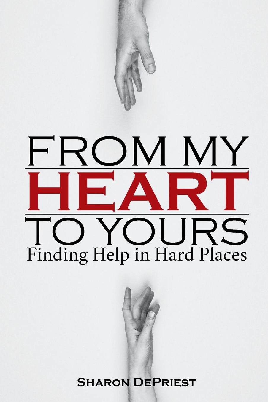 From My Heart To Yours: Finding Help in Hard Places
