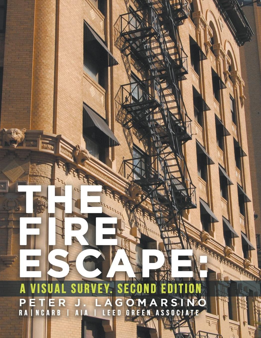 The Fire Escape: A Visual Survey. Second Edition