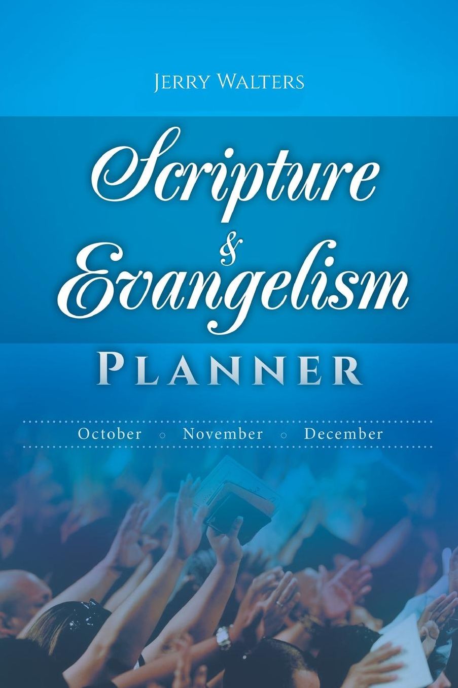 2017 Scripture & Evangelism Planner October - December