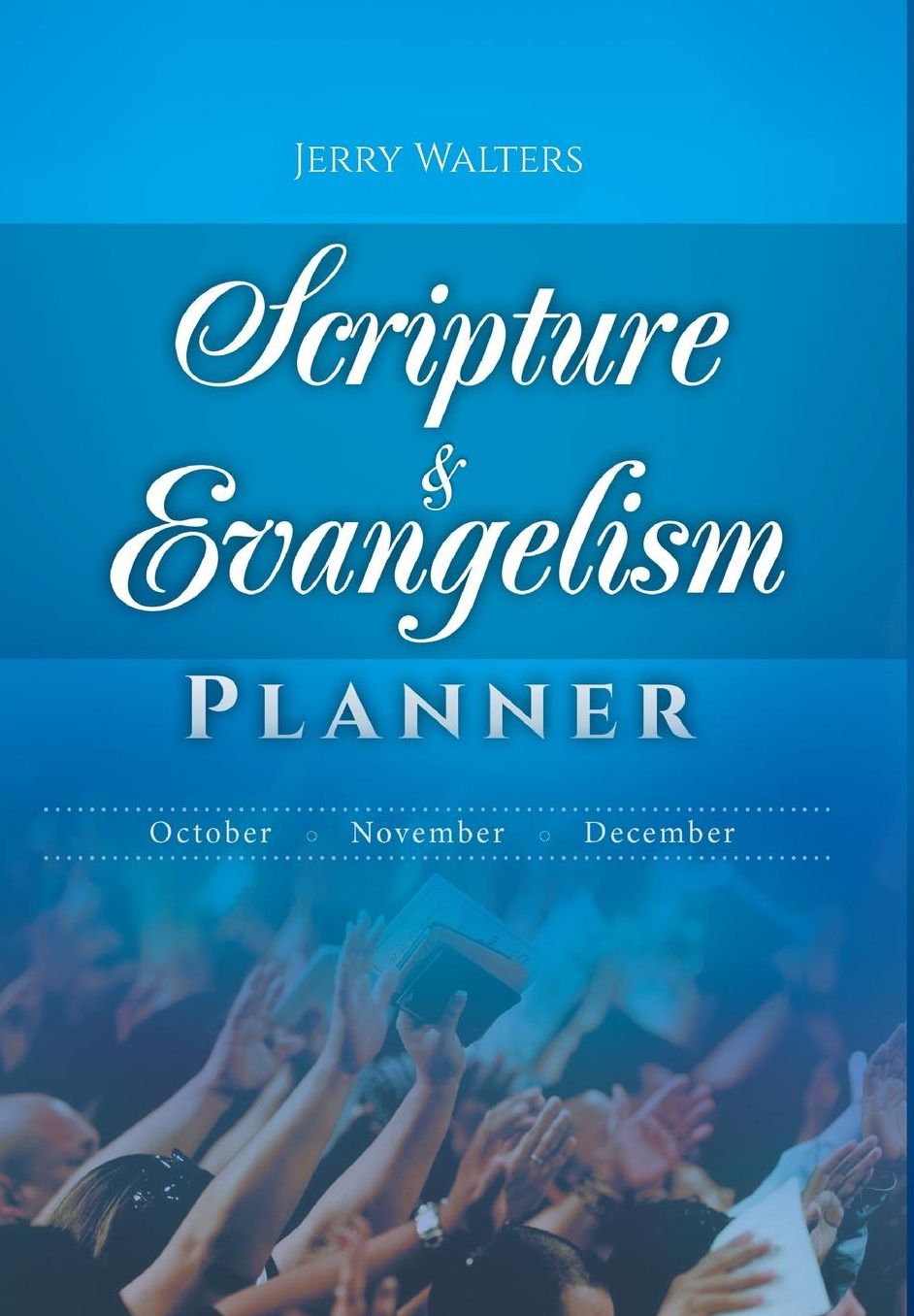 2017 Scripture & Evangelism Planner October - December