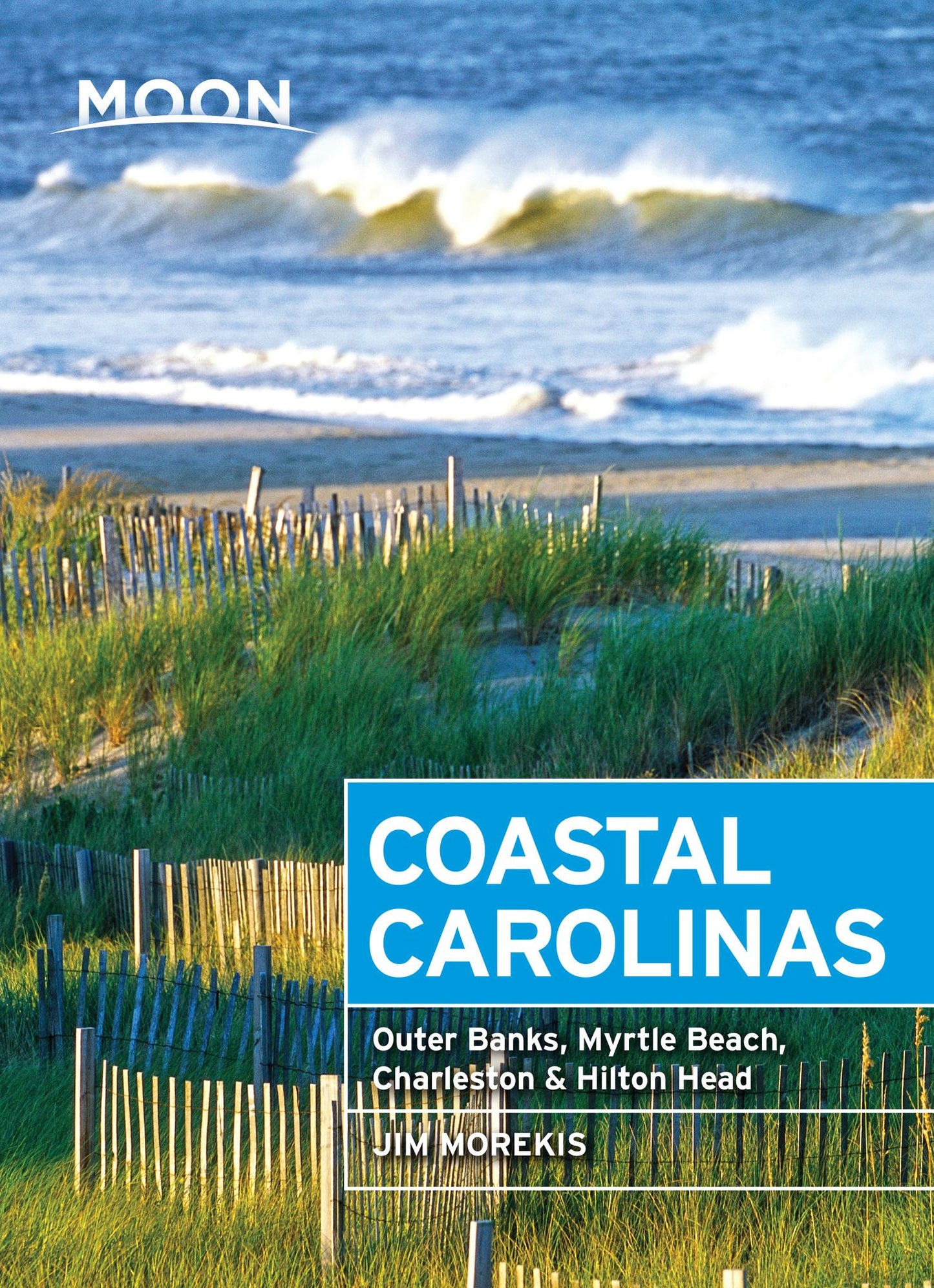 Moon Coastal Carolinas: Outer Banks, Myrtle Beach, Charleston &amp; Hilton Head