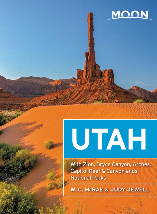 Moon Utah : With Zion, Bryce Canyon, Arches, Capitol Reef & Canyonlands National Parks