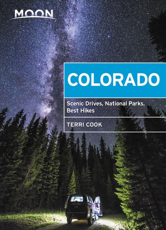 Moon Colorado: Scenic Drives, National Parks, Best Hikes