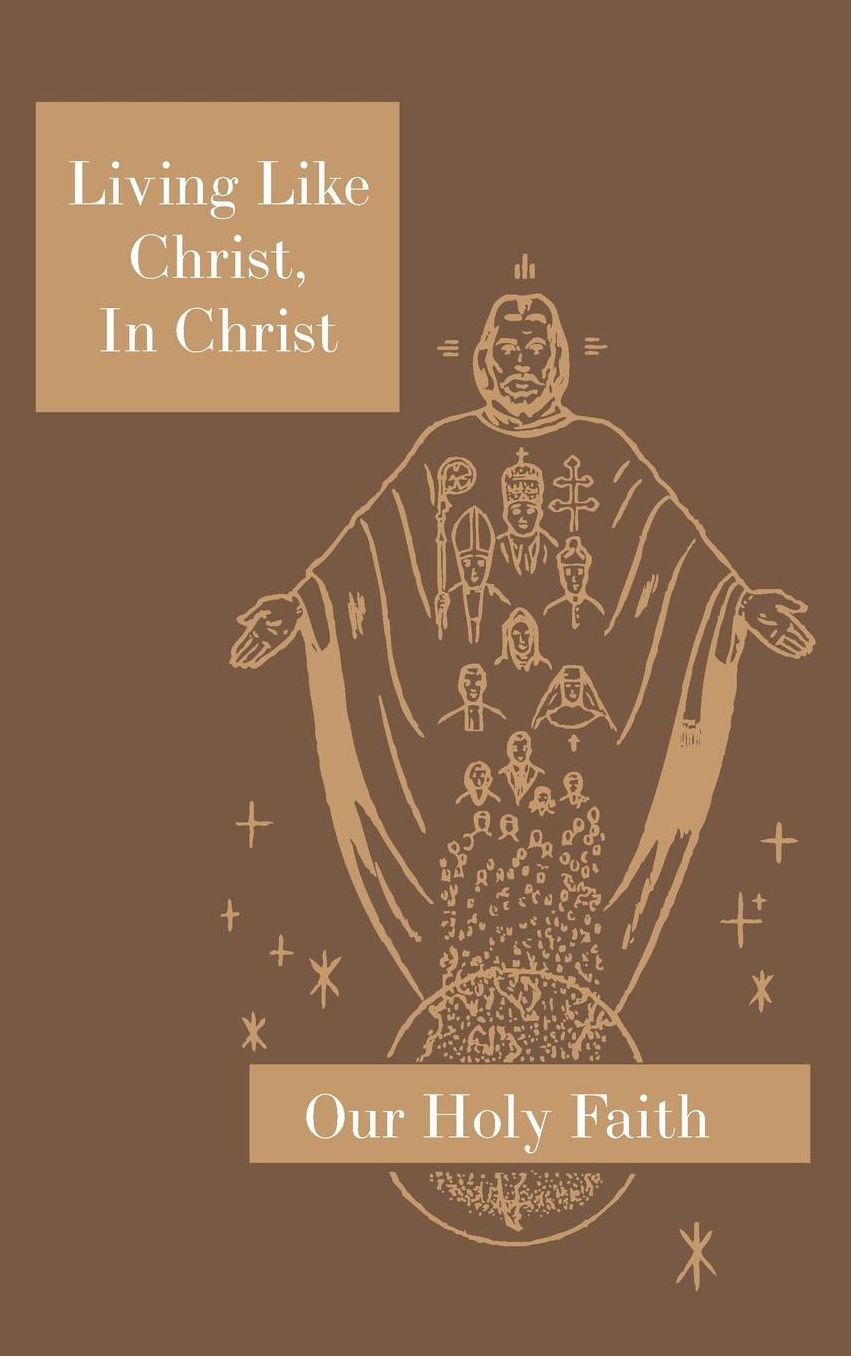 Living Like Christ, In Christ: Our Holy Faith Series