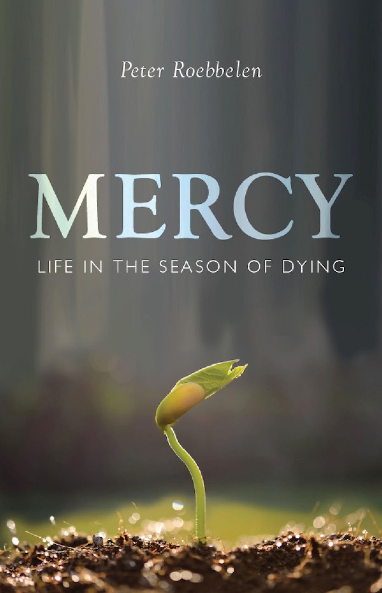 Mercy: Life in the Season of Dying