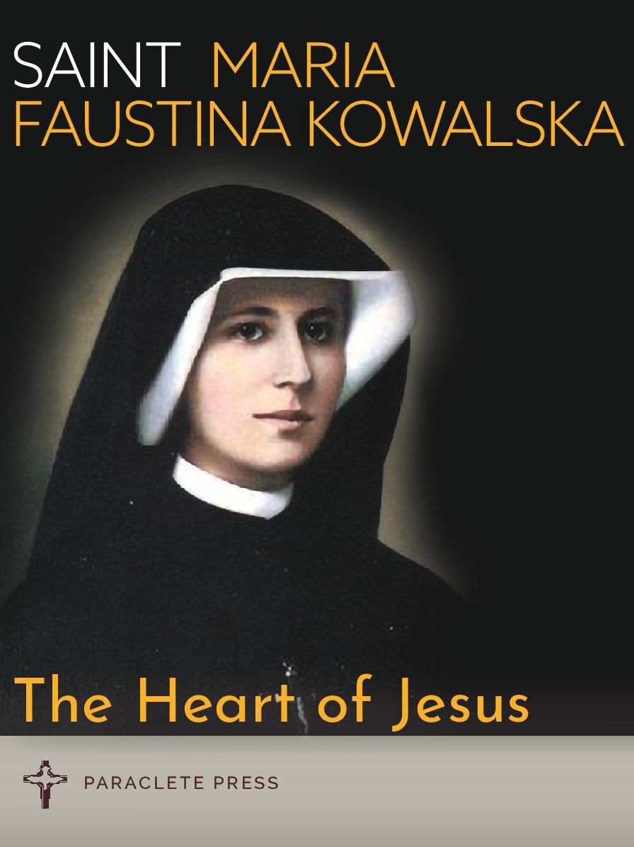 The Heart of Jesus: Saint Maria Faustina Kowalska and Saint Pope John Paul II