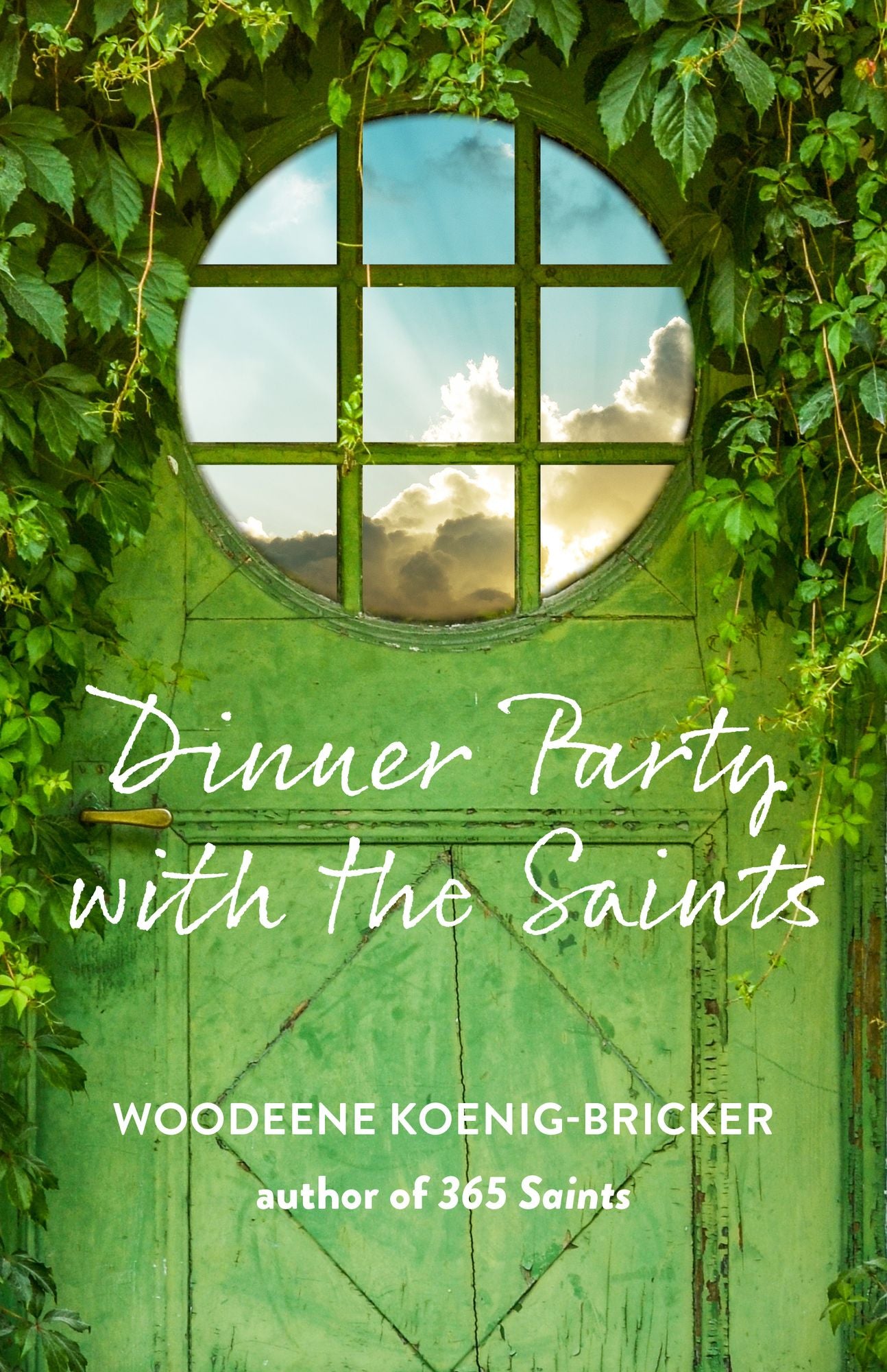 A Dinner Party With the Saints : The People Behind the Halos