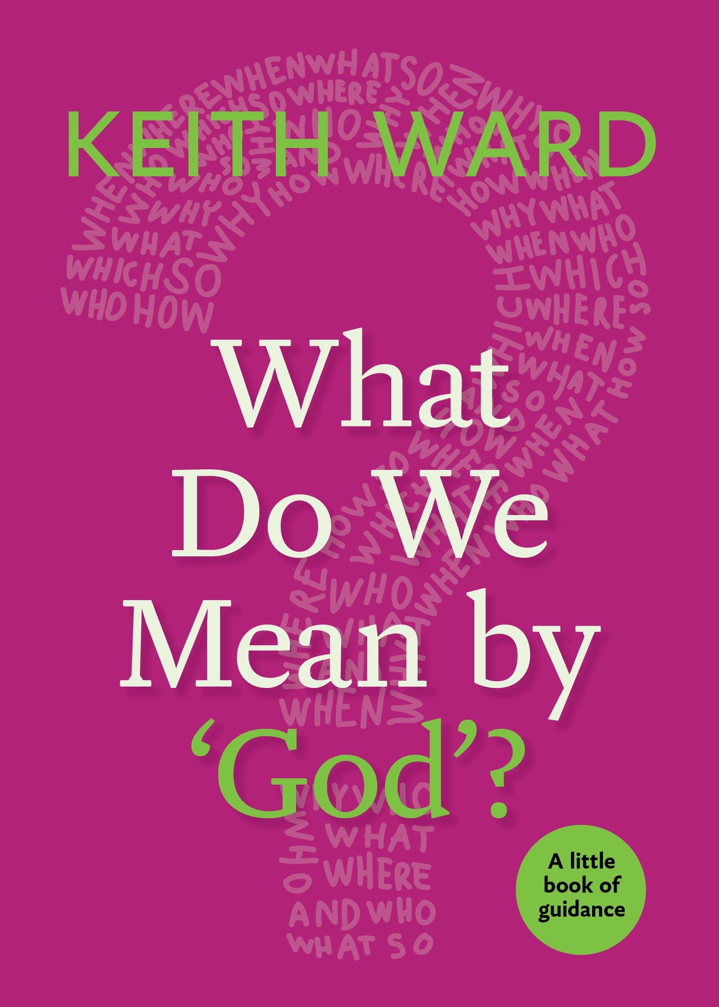 What Do We Mean by 'god'?: A Little Book of Guidance