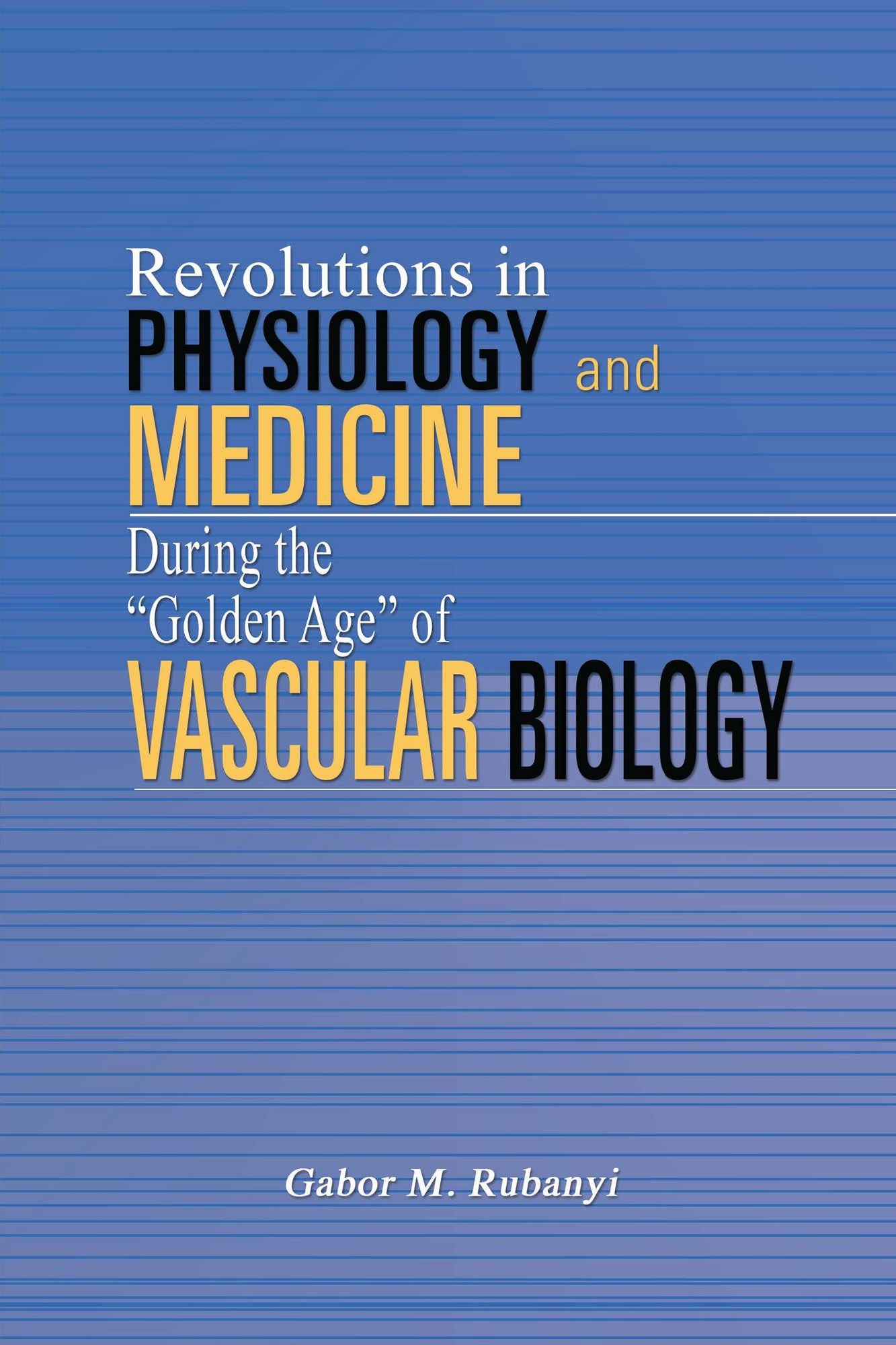 Revolutions in PHYSIOLOGY and Medicine