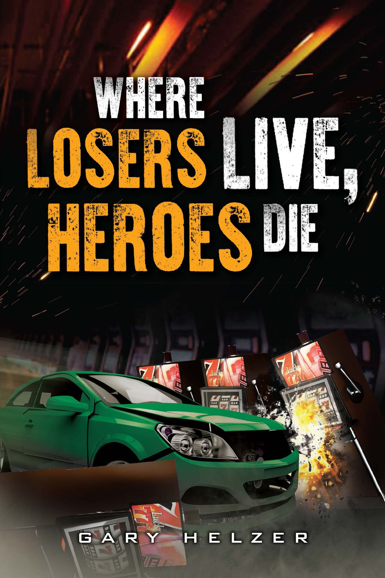 Where Losers Live, Heroes Die