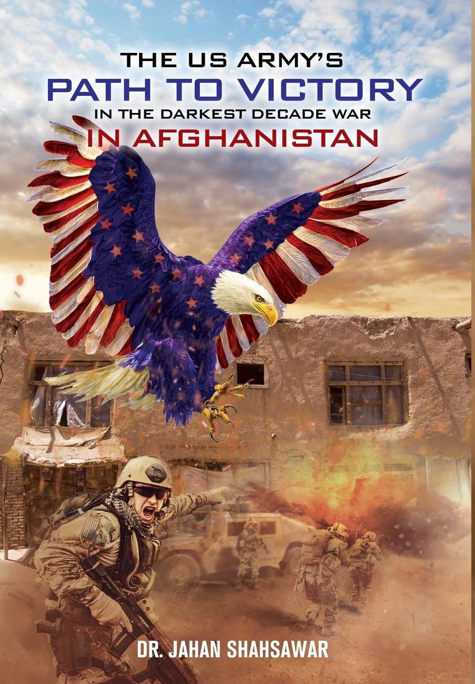 The US Army's Path to Victory in the Darkest Decade War in Afghanistan