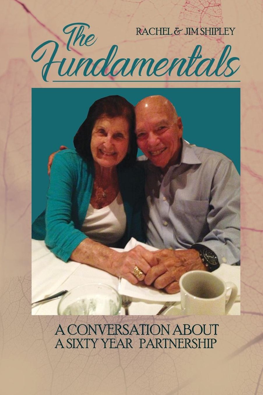THE FUNDAMENTALS A CONVERSATION ABOUT A SIXTY YEAR PARTNERSHIP