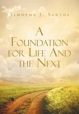 A Foundation for Life and the Next
