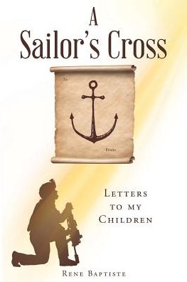 A Sailor's Cross: Letters to My Children