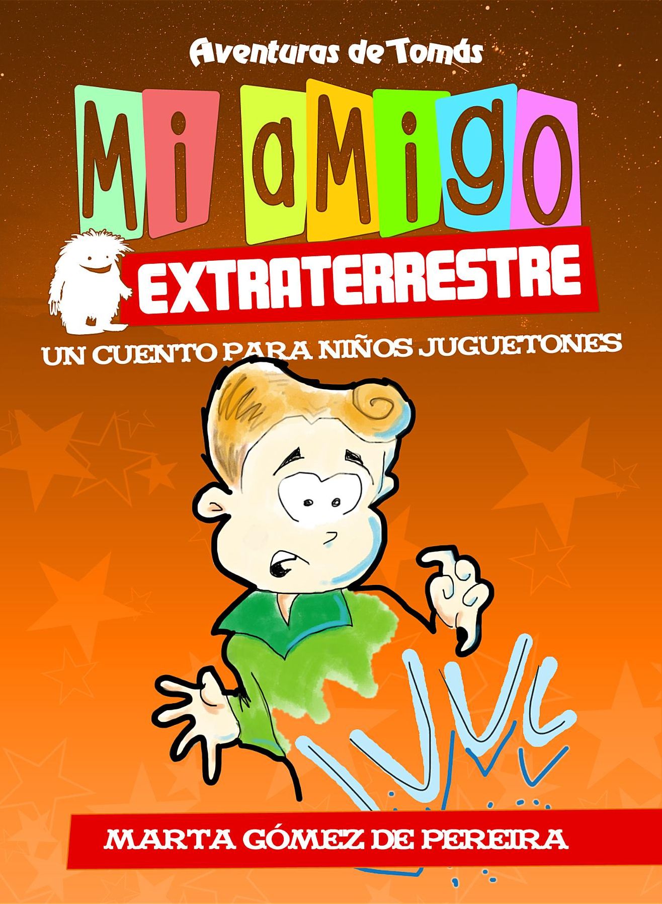Mi amigo extraterrestre: Un Cuento para Niños Juguetones