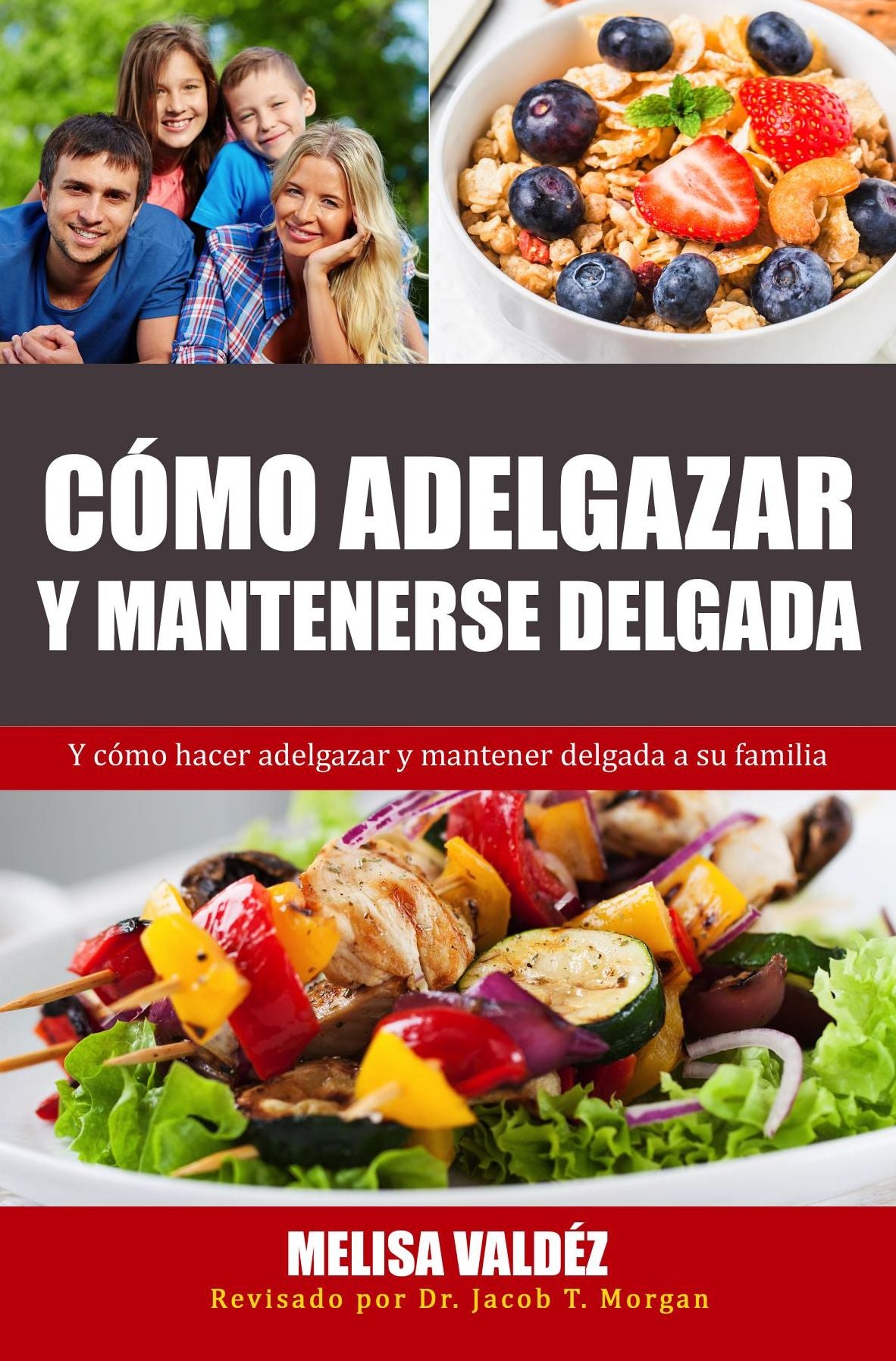 Cómo Adelgazar y Mantenerse Delgada: Y cómo hacer adelgazar y mantener delgada a su familia