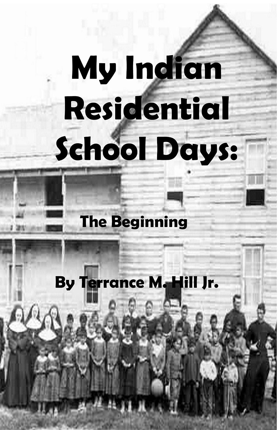 My Indian Residential School Days: The Beginning