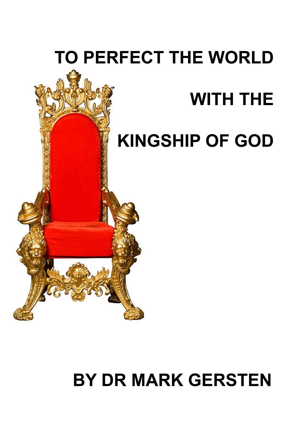 To Perfect The World With The Kingship Of God