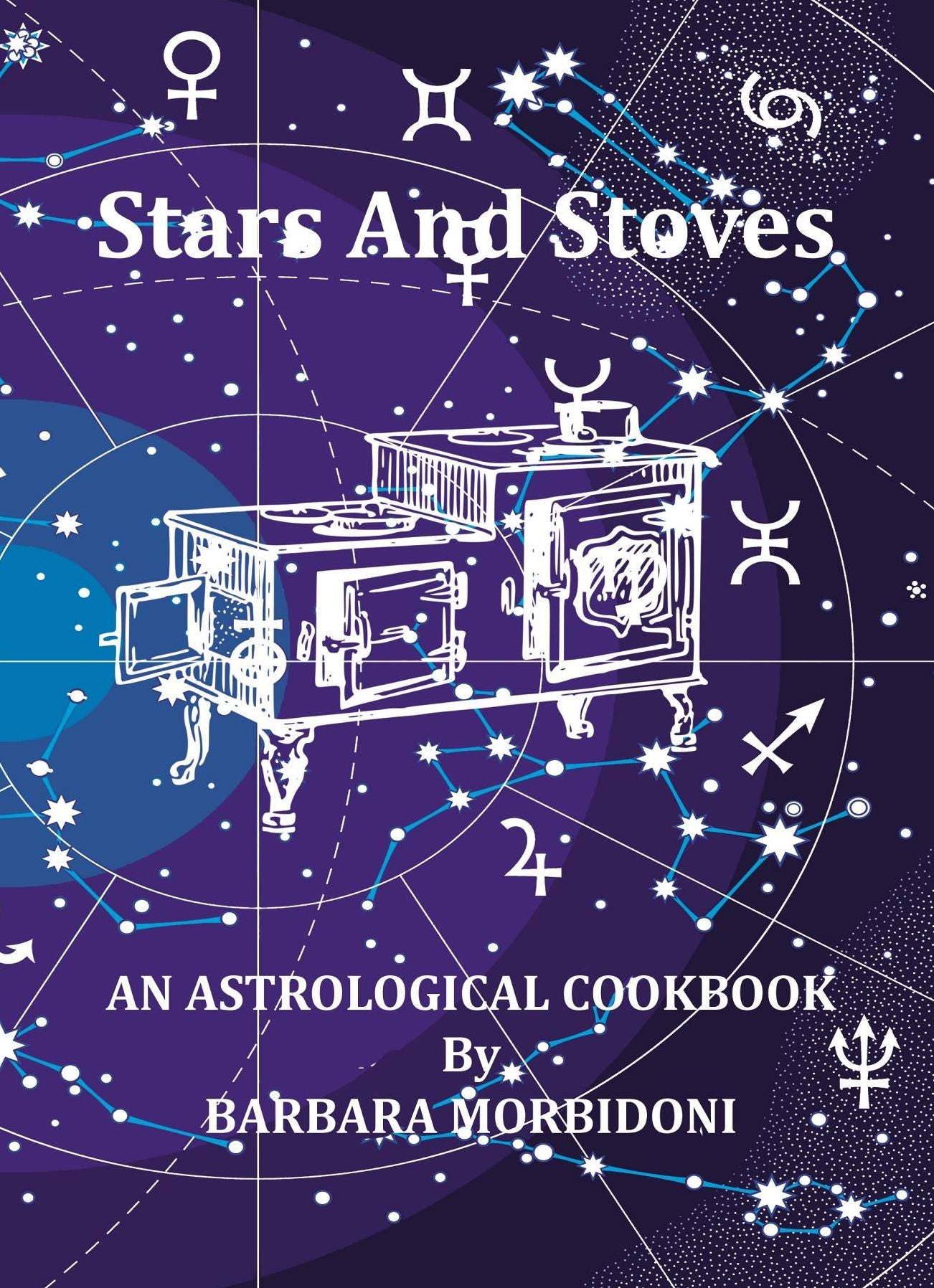 Stars and Stoves: AN ASTROLOGICAL COOK BOOK