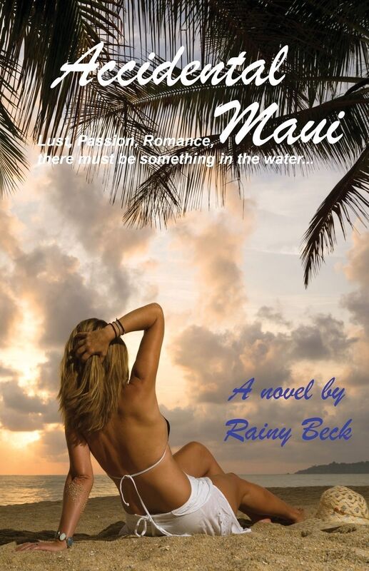 Accidental Maui: Lust, Passion, Romance, there must be something in the water...