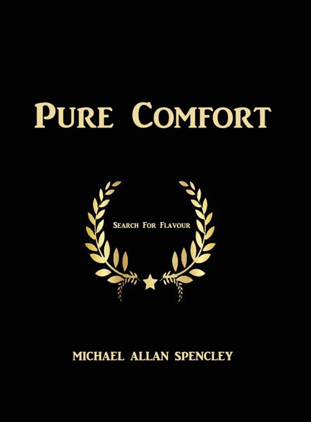 PURE COMFORT: The Search for Flavour